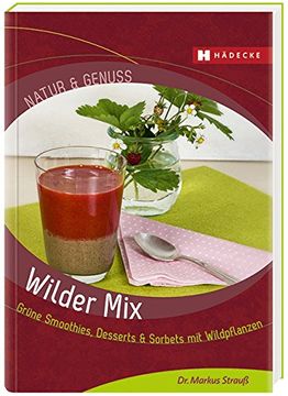 portada Wilder Mix: Grüne Smoothies & Desserts mit Wildpflanzen (en Alemán)