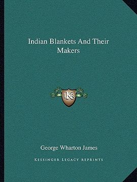 portada indian blankets and their makers (en Inglés)