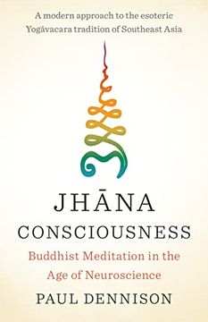 portada Jhana Consciousness: Buddhist Meditation in the age of Neuroscience (en Inglés)