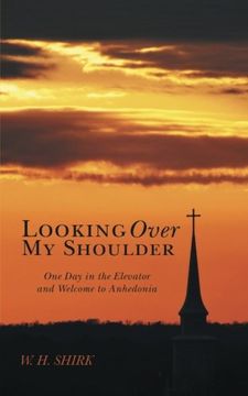 portada Looking Over my Shoulder: One day in the Elevator and Welcome to Anhedonia (en Inglés)
