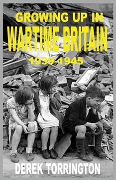 portada Growing Up in Wartime Britain 1939-1945 (en Inglés)