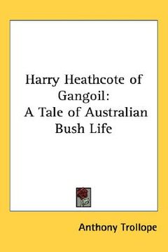 portada harry heathcote of gangoil: a tale of australian bush life (en Inglés)