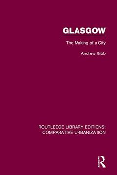 portada Glasgow: The Making of a City (Routledge Library Editions: Comparative Urbanization) (en Inglés)