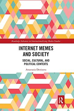 portada Internet Memes and Society: Social, Cultural, and Political Contexts (Routledge Advances in Internationalizing Media Studies) (in English)