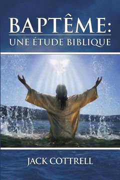 portada Baptême: Une Étude Biblique (en Francés)