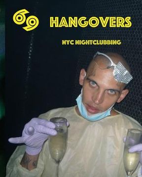 portada 69 Hangovers: New York City Nightclubbing in 2016 (en Inglés)
