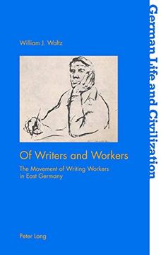 portada Of Writers and Workers: The Movement of Writing Workers in East Germany (German Life and Civilization) (en Inglés)