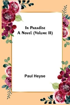 portada In Paradise; A Novel. (Volume II) (en Inglés)