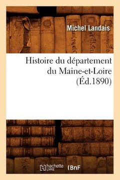 portada Histoire Du Département Du Maine-Et-Loire, (Éd.1890) (in French)