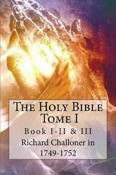 portada The Holy Bible, Tome I: B ook I-II &III (en Inglés)