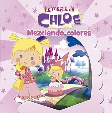 portada La Magia De Chloe. Mezclando Colores (in Spanish)