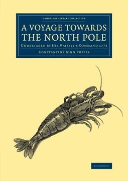 portada A Voyage Towards the North Pole: Undertaken by his Majesty's Command 1773 (Cambridge Library Collection - Polar Exploration) (en Inglés)