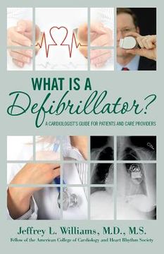 portada What is a Defibrillator?: A Cardiologist's Guide for Patients and Care Providers (in English)