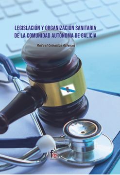portada Legislación y Organización Sanitaria de la Comunidad Autonoma de Galicia: De la Comunidad Autónoma de Galicia (Oposiciones) (in Spanish)