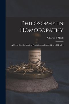 portada Philosophy in Homoeopathy: Addressed to the Medical Profession and to the General Reader (en Inglés)