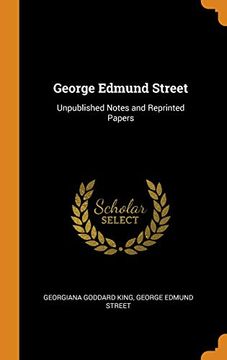 portada George Edmund Street: Unpublished Notes and Reprinted Papers 