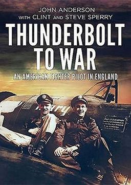portada Thunderbolt to War: An American Fighter Pilot in England