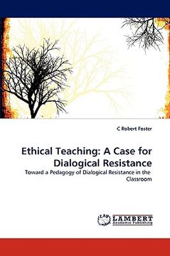 portada ethical teaching: a case for dialogical resistance (en Inglés)