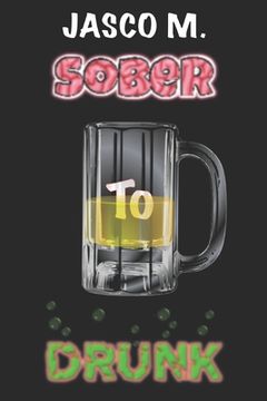 portada Sober to Drunk (en Inglés)