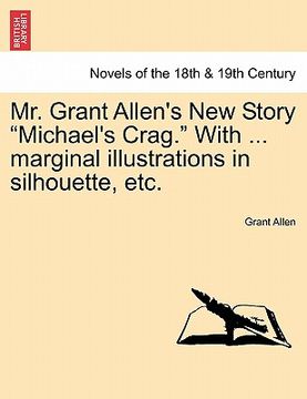 portada mr. grant allen's new story "michael's crag." with ... marginal illustrations in silhouette, etc. (en Inglés)