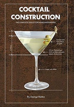 portada Cocktail Construction: The Complete Toolkit for Home Bartenders (en Inglés)