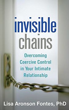portada Invisible Chains: Overcoming Coercive Control in Your Intimate Relationship