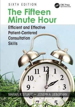 portada The Fifteen Minute Hour: Efficient and Effective Patient-Centered Consultation Skills, Sixth Edition (en Inglés)