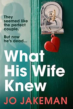 portada What his Wife Knew: The Unputdownable and Thrilling Revenge Mystery (en Inglés)