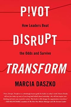 portada Pivot, Disrupt, Transform: How Leaders Beat the Odds and Survive (en Inglés)