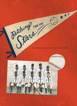 portada pitching for the stars: my seasons across the color line (in English)