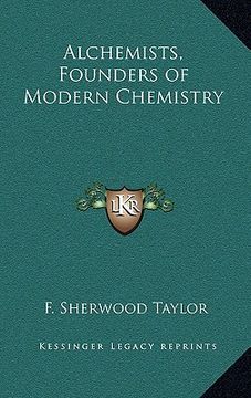 portada alchemists, founders of modern chemistry