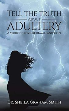 portada Tell the Truth About Adultery: A Story of Love, Betrayal, and Hope (en Inglés)