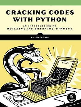portada Cracking Codes With Python: An Introduction to Building and Breaking Ciphers (en Inglés)