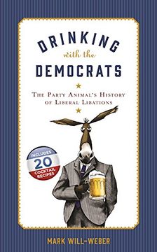 portada Drinking with the Democrats: The Party Animal's History of Liberal Libations (en Inglés)