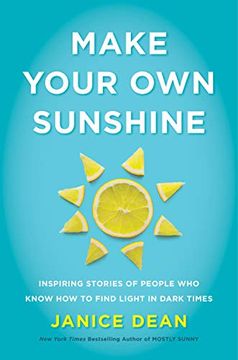 portada Make Your own Sunshine: Inspiring Stories of People who Find Light in Dark Times (en Inglés)