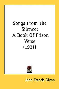 portada songs from the silence: a book of prison verse (1921)