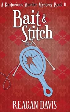 portada Bait & Stitch: A Knitorious Murder Mystery (en Inglés)