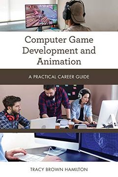 portada Computer Game Development and Animation (Practical Career Guides) 