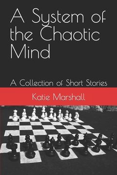 portada A System of the Chaotic Mind: A Collection of Short Stories