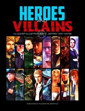 portada Heroes and Villains: The Cover Illustrations of Jeffrey Ray Hayes (en Inglés)