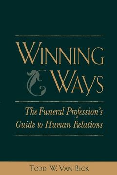 portada Winning Ways: The Funeral Profession's Guide to Human Relations (en Inglés)