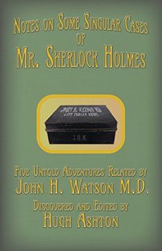 portada Mr. Sherlock Holmes - Notes on Some Singular Cases: Five Untold Adventures Related by John H. Watson M.D. (in English)