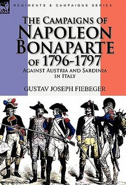 portada the campaigns of napoleon bonaparte of 1796-1797 against austria and sardinia in italy (en Inglés)