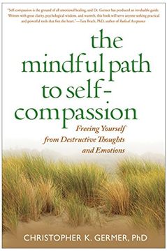 portada the mindful path to self-compassion,freeing yourself from destructive thoughts and emotions (en Inglés)