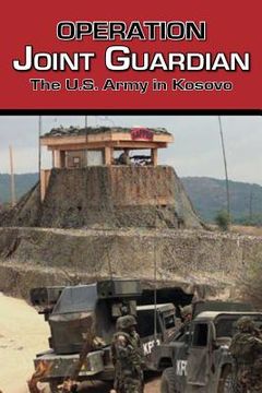 portada Operation Joint Guardian: The U.S. Army in Kosovo (en Inglés)