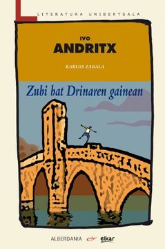 portada Zubi bat Drinaren Gainean (in Basque)