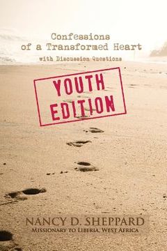 portada Confessions of a Transformed Heart: Youth Edition (with Discussion Questions) (in English)