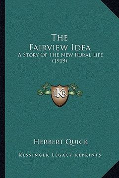 portada the fairview idea: a story of the new rural life (1919) (en Inglés)