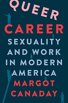 portada Queer Career: Sexuality and Work in Modern America (en Inglés)