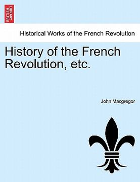 portada history of the french revolution, etc. vol. v. (en Inglés)